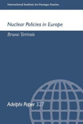 Nuclear Policies in Europe (Adelphi series), Tertrais, Bruno, Excellent Book