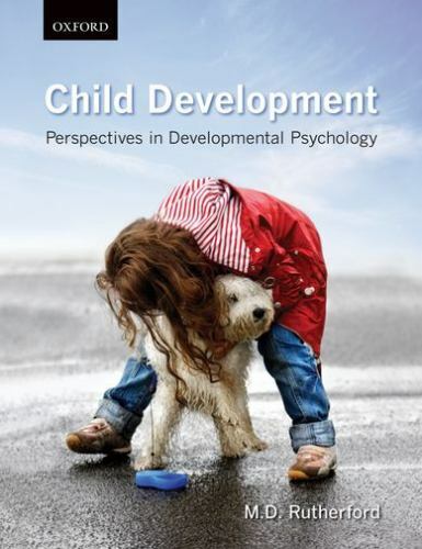 Child Development: Perspectives in Developmental Psychology by Rutherford, M. D