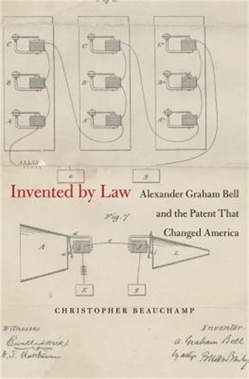 Invented by Law: Alexander Graham Bell and the Patent That Changed America (Hard