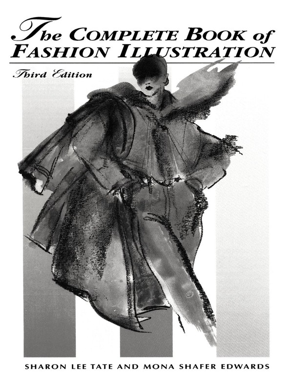 The Complete Book of Fashion Illustration, 3rd Edition by Tate