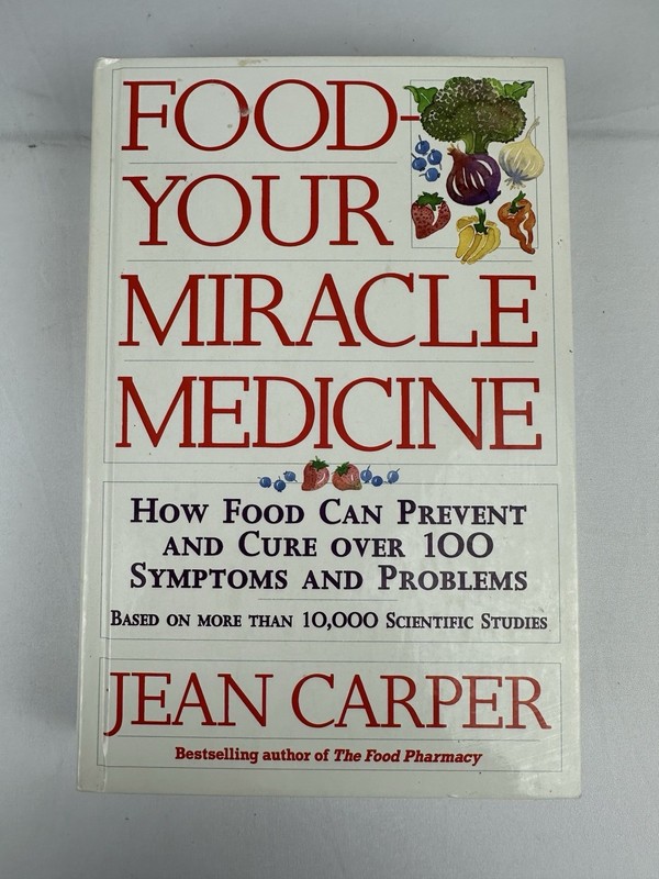 Food-Your Miracle Medicine Jean Carper Hardback How Food Can Prevent Cure