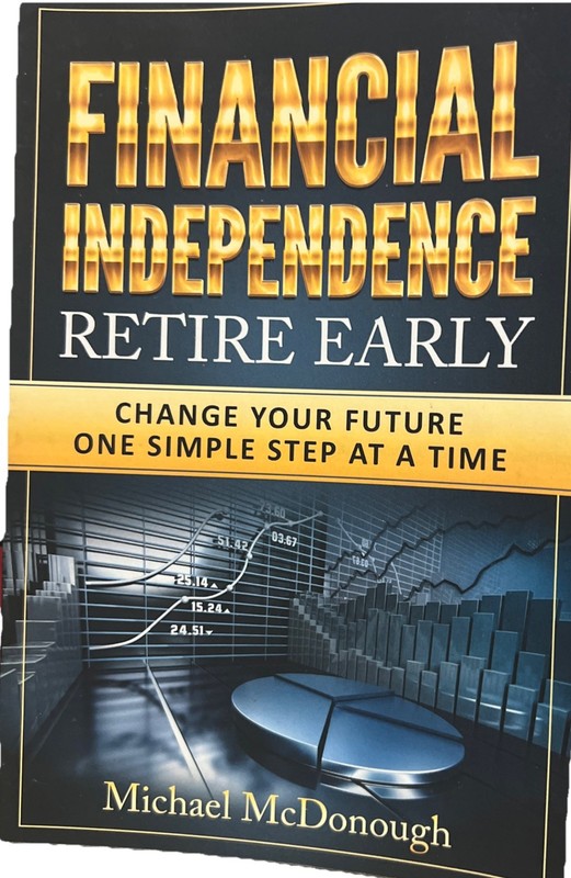 Financial Independence Retire Early Change Your Future One Simple Step At A Time