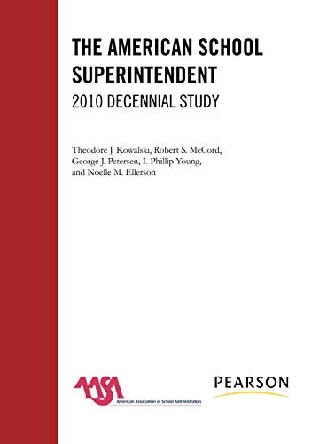 The American School Superintendent: 2010 Decennial Study By Kowa