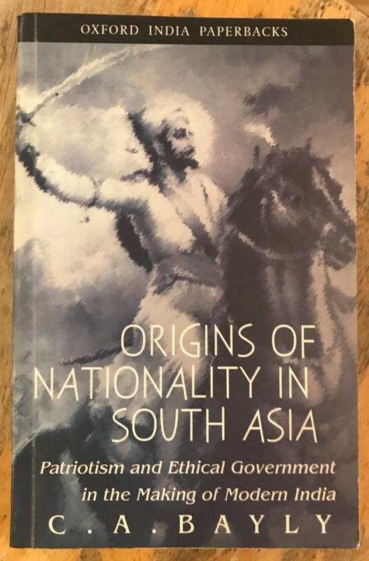 Origins of Nationality in South Asia by C.A. Bayly