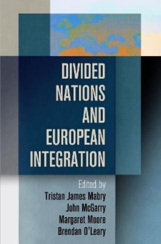 Tristan James Mabry Divided Nations and European Integration (Hardback)