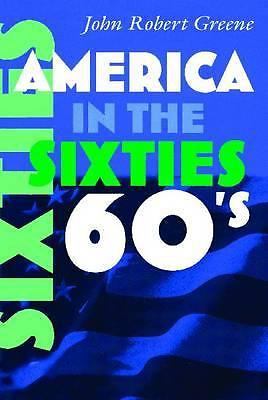 America in the Sixties by Greene, John