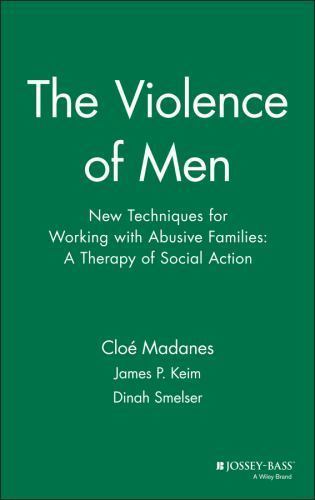 Violence of Men : New Techniques for Working With Abusive Families : A Therap…