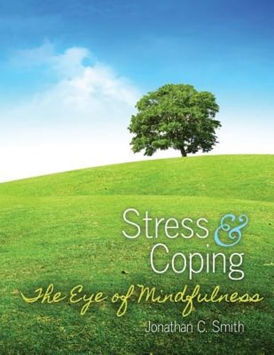 Stress and Coping: The Eye of Mindfulness by Jonathan C Smith: New