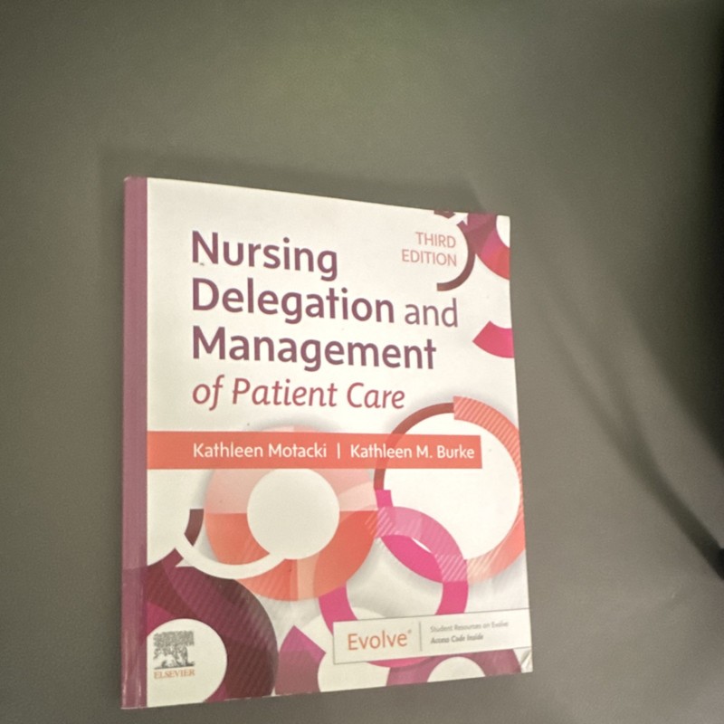 Nursing Delegation & Management of Patient Care Motacki & Burke 3rd Edition PB
