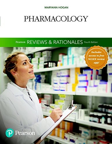 PEARSON REVIEWS & RATIONALES: PHARMACOLOGY WITH “NURSING By Mary Ann Hogan Mint