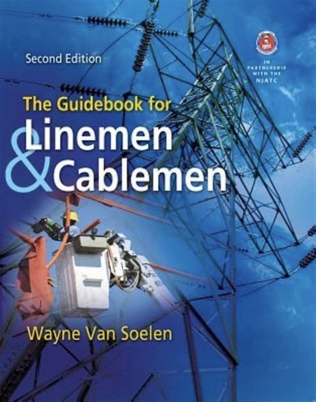 The Guidebook for Linemen & Cablemen 2nd Ed, Wayne Van Soelen, Hardcover, Delma…