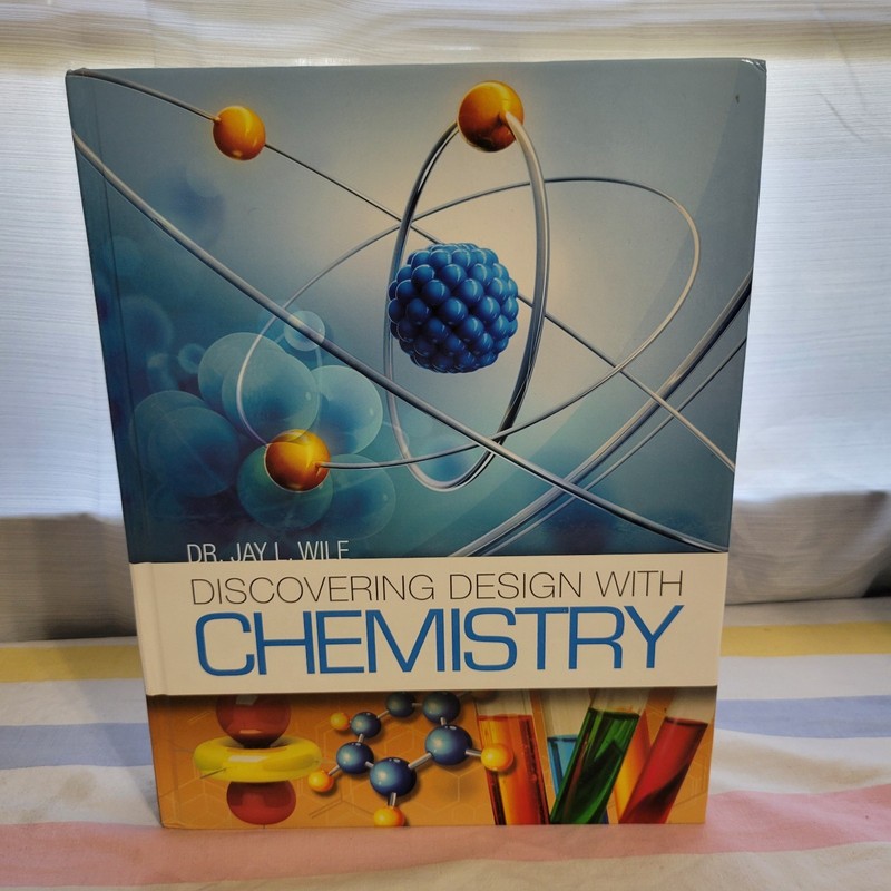 Discovering Design With Chemistry – High School Science Dr. Jay L. Wile
