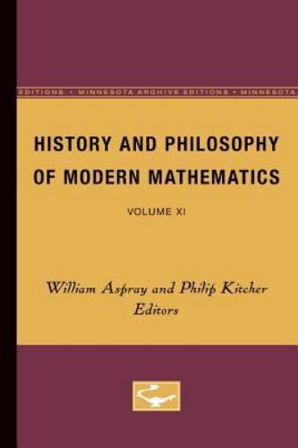 History and Philosophy of Modern Mathematics, Paperback by Aspray, William; K…