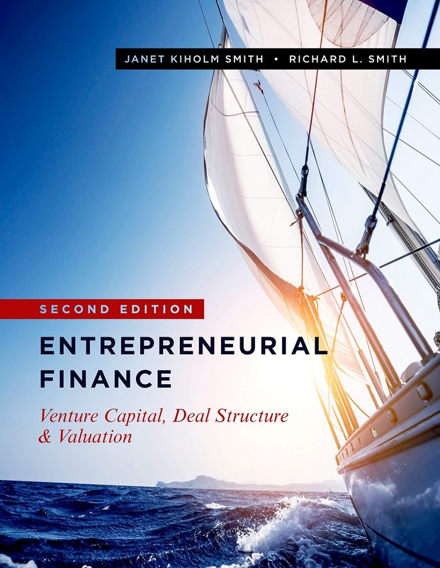 Entrepreneurial Finance: Venture Capital, Deal Structure & Valuation, Second…