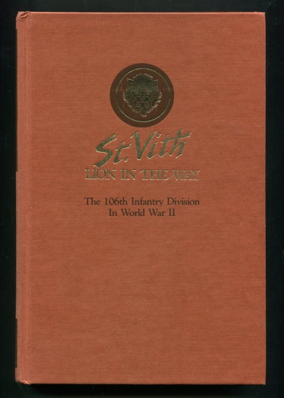 St Vith Lion in the Way 106th Infantry Division in WW II by R. Ernest Dupuy 1986