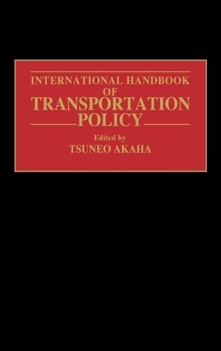 Tsuneo Akaha International Handbook of Transportation Pol (Hardback) (UK IMPORT)