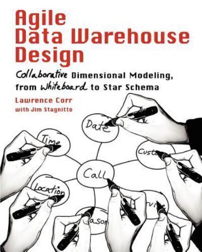 Agile Data Warehouse Design: Collaborative Dimensional Modeling, from…