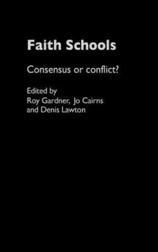 Faith Schools : Consensus or Conflict?, Hardcover by Gardner, Roy (EDT); Lawt…