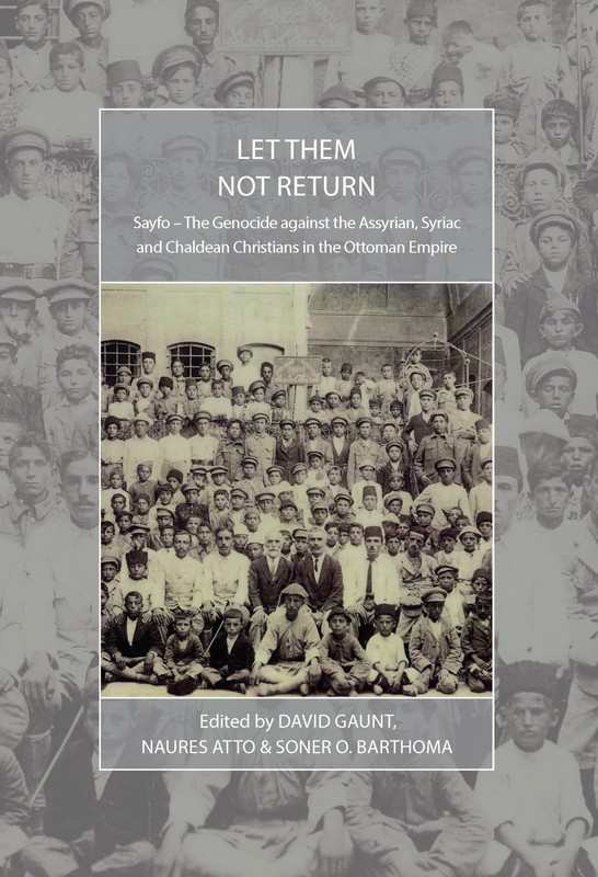 Let Them Not Return: Sayfo The Genocide Against the Assyrian, Syriac, and Ch…