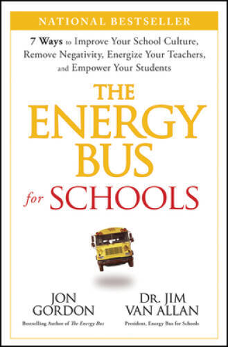 The Energy Bus for Schools: 7 Ways to Improve your School Culture, R – VERY GOOD