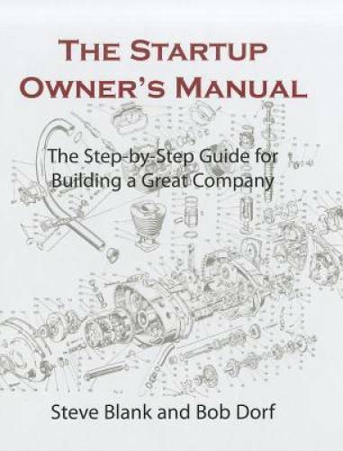 The Startup Owner’s Manual: The Step-By-Step Guide for Building a Great – GOOD