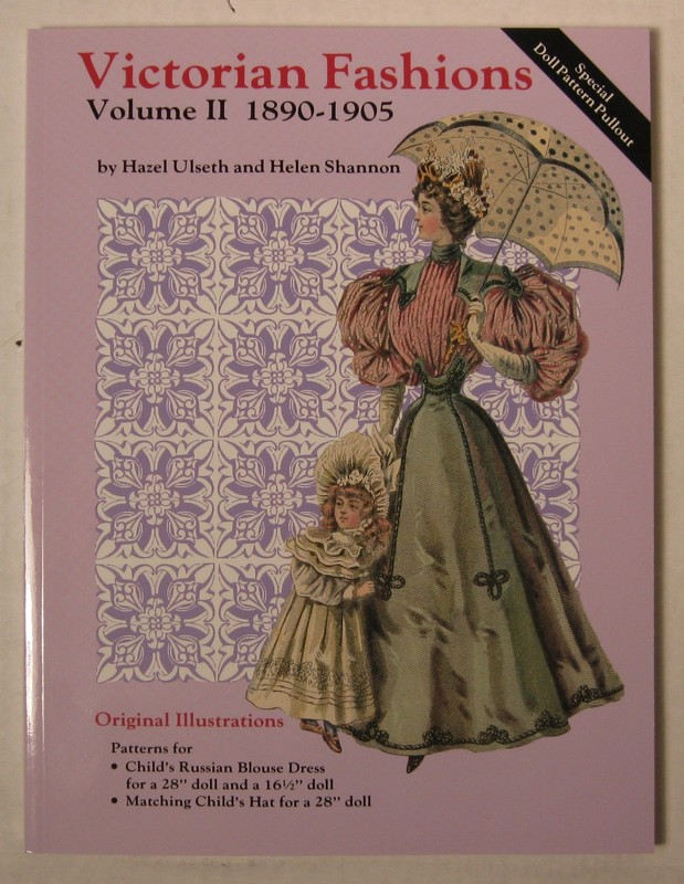 Victorian Fashions Volume II 1890-1905 Hazel Ulseth from the author’s inventory