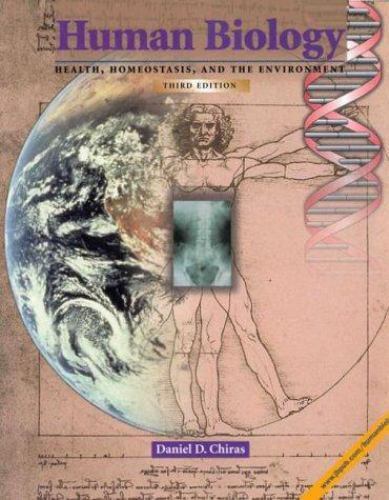 Human Biology: Health, Homeostasis, and the Environment: .