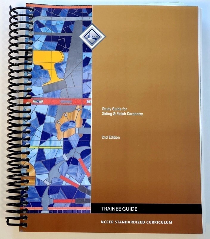Study Guide for Siding & Finish Carpentry 2nd Ed NCCER Trainee Guide Spiral
