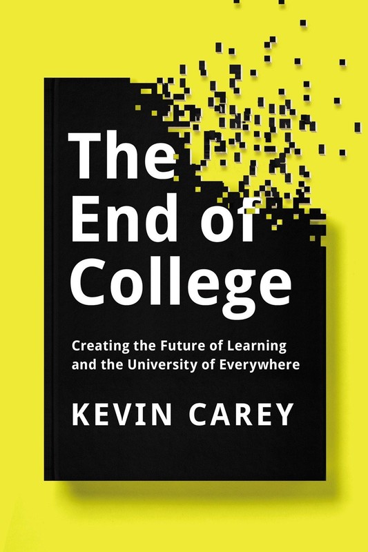 The End of College: Creating the Future of Learning and the University of Ev…