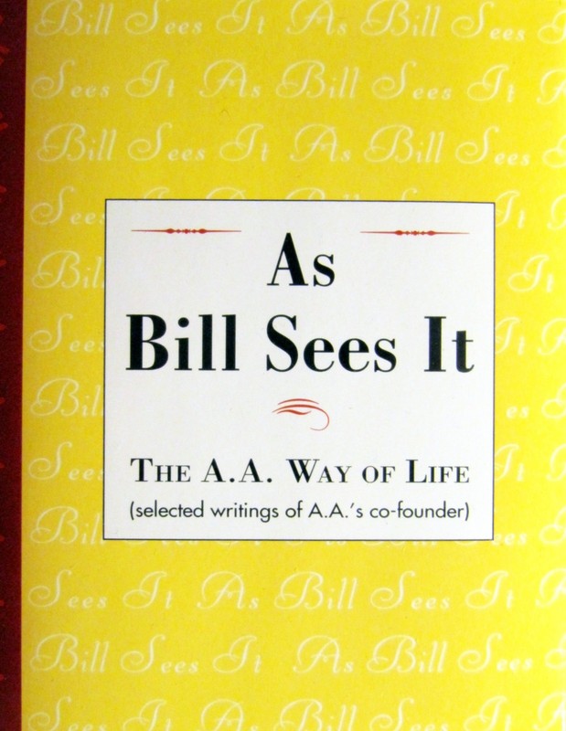 As Bill Sees It The A. A. Way of Life -Selected Writings of Bill W. Paperback