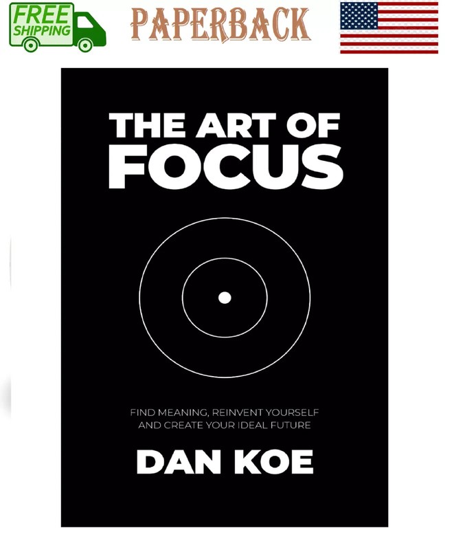 The Art of Focus Find Meaning Reinvent Yourself and Create Your Ideal….