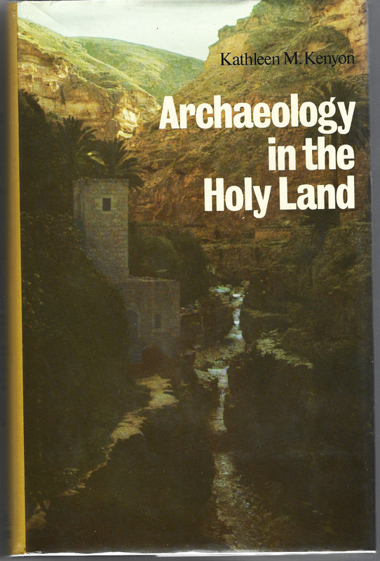 Archaeology in the Holy Land Kathleen M. Kenyon W.W. Norton & Company 1979