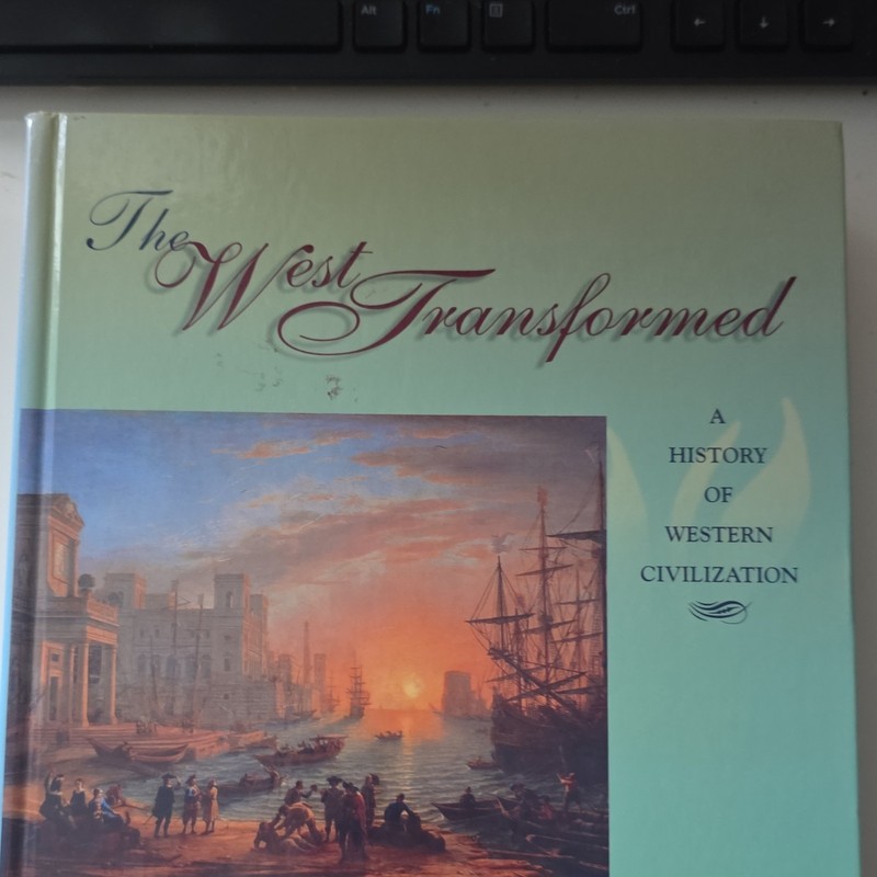 The West Transformed: History of Western Civilization HC Noble Strauss 2005