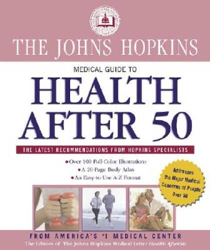 Johns Hopkins Medical Guide to Health After 50 (John Hopkins Medical Guid – GOOD
