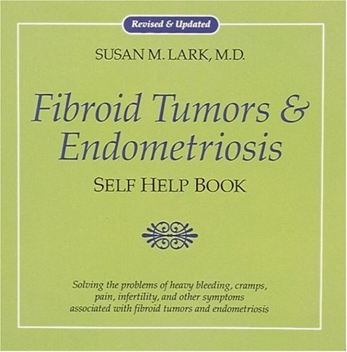 Fibroid Tumors and Endometriosis: Self Help Book by Lark, Susan M. Paperback The