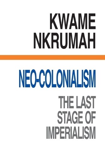 Kwame Nkrumah Neo-Colonialism (Paperback)