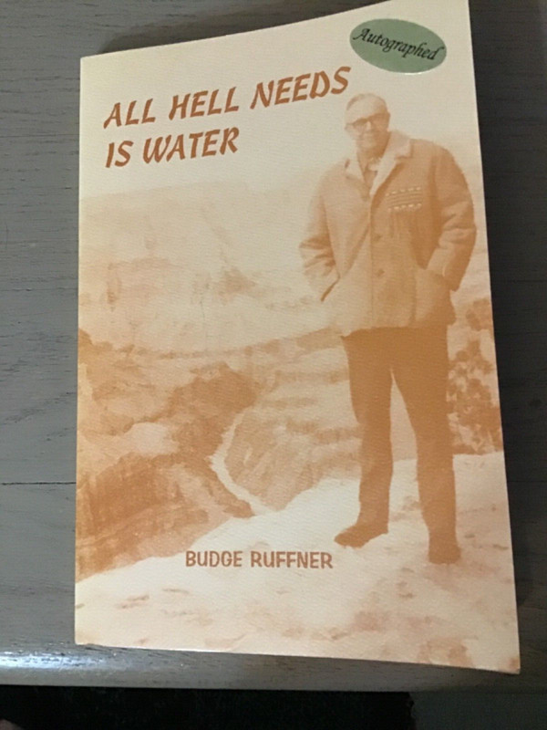 ALL HELL NEEDS IS WATER; Budge Ruffner: 1999 Autographed Book MAKE OFFER!
