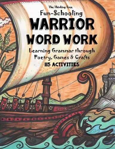 Fun-Schooling – Word Warrior Work – The Thinking Tree: Learning Grammar through