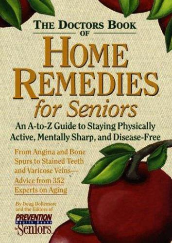The Doctor’s Book of Home Remedies for Seniors: An A-to-Z Guide to Staying…