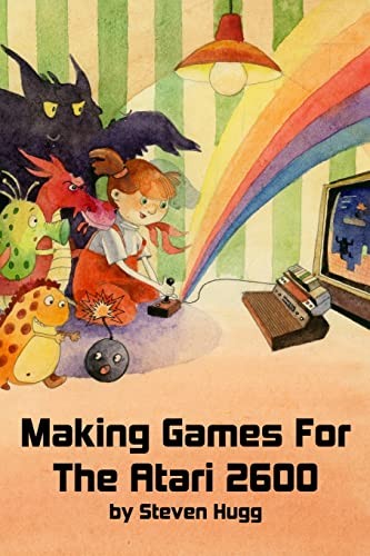 Making Games for the Atari 2600 (8bitw…, Hugg, Steven