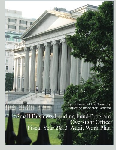 Small Business Lending Fund Program Oversight Office Fiscal year 2013 Audit W-,