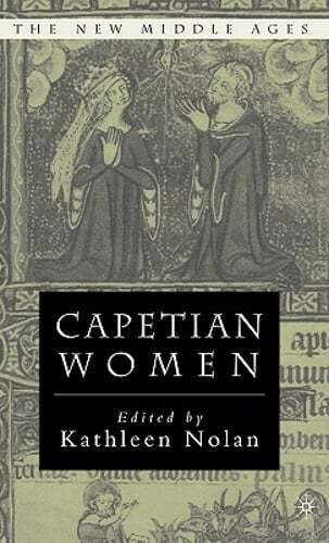 Capetian Women by K Nolan: New