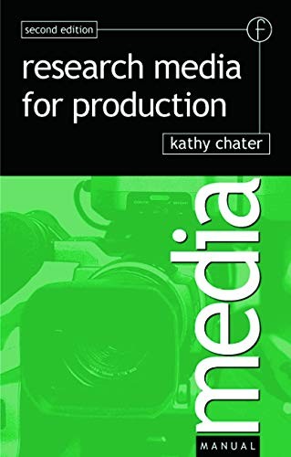 Research for Media Production (Media Manuals) By Kathy Chater