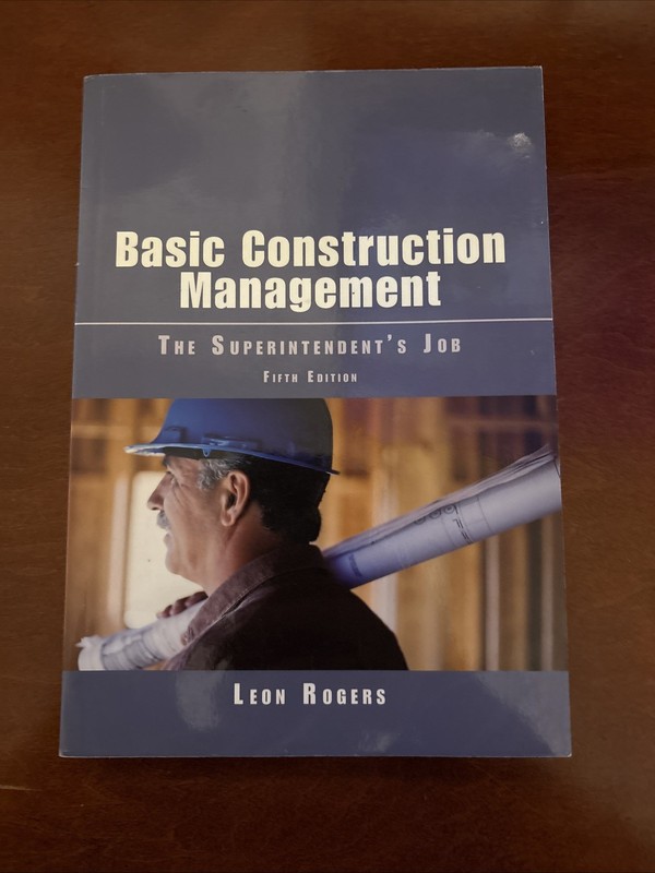 Basic Construction Management : The Superintendent’s Job by Leon Rogers (2009)