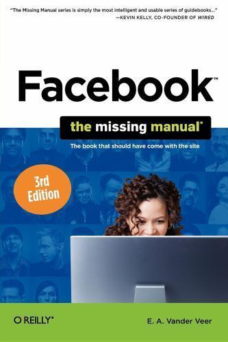 Facebook: The Missing Manual by Vander Veer, Emily A.