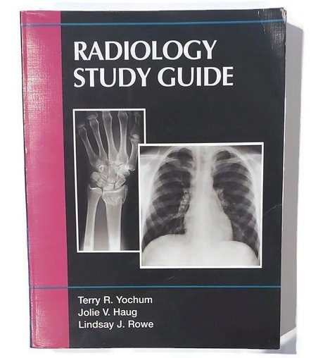 Radiology Study Guide by Yochum, Rowe, Chiropractic National Board and ABR exam