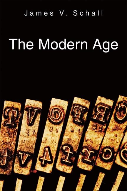 The Modern Age by James V. Schall S.J.