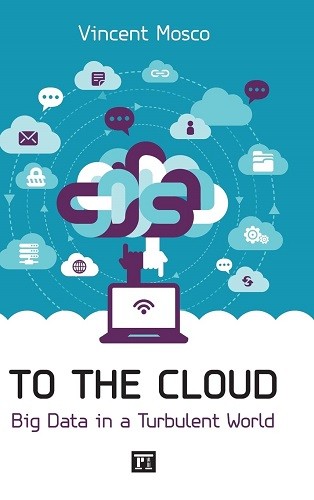 To the Cloud: Big Data in a Turbulent World, Mosco, Vincent, Very Good Book