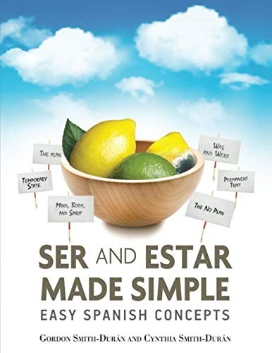 Ser and Estar made simple: Easy Spanish concepts by Mr Gordon Smith Duran