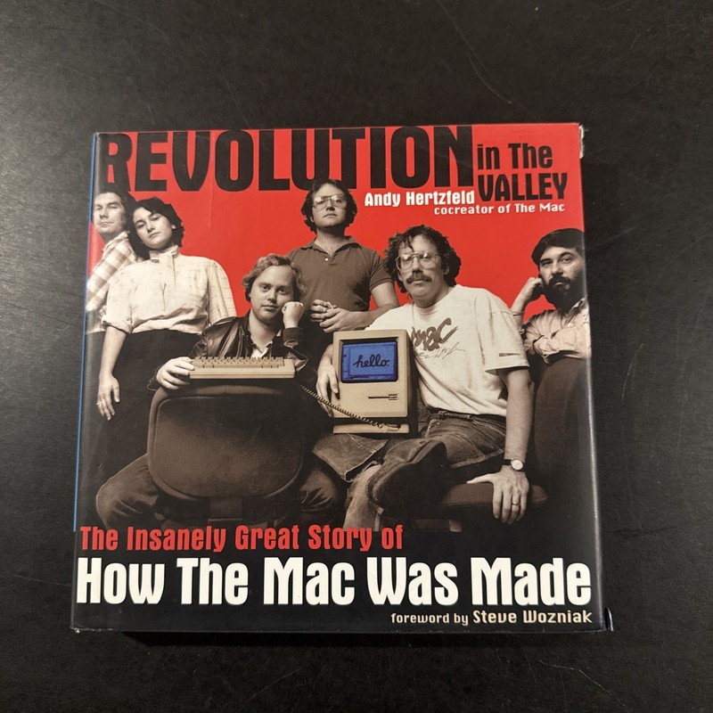 Revolution in the Valley: Insanely Great Story Apple Mac Hertzfeld 1st EDITION